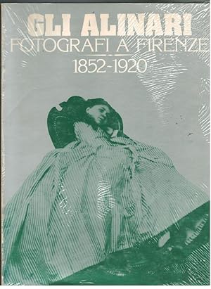 Imagen del vendedor de Gli Alinari - Fotografi a Firenze 1852-1920, a la venta por LA LIBRERIA COSSAVELLA