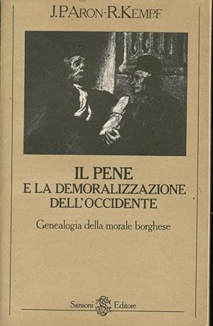 Il pene e la demoralizzazione dell' Occidente. Genealogia della morale borghese,