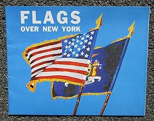 Flags Over New York: History and Display of the Flag of the United States of America and the Flag...