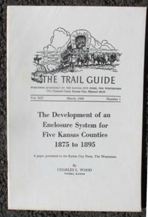 The Development of an Enclosure System for Five Kansas Counties, 1875 to 1895 [The Trail Guide, 3...