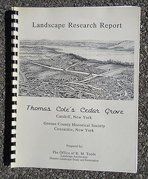 Landscape Research Report: Thomas Cole's Cedar Grove, Catskill, New York [Thomas Cole]