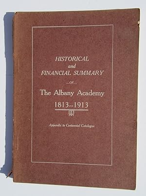 Historical and Financial Summary of the Albany Academy, 1813-1913