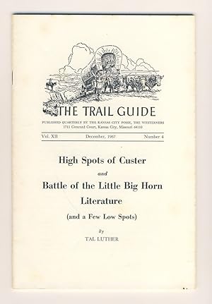 High Spots of Custer and Battle of the Little Big Horn Literature (and a Few Low Spots) [The Trai...