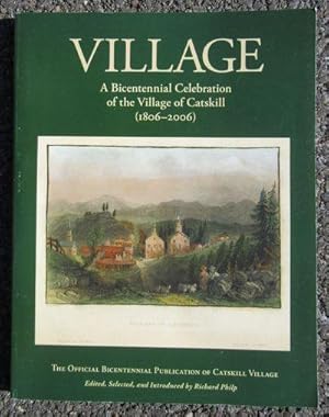 Village: A Bicentennial Celebration of the Village of Catskill (1806-2006)