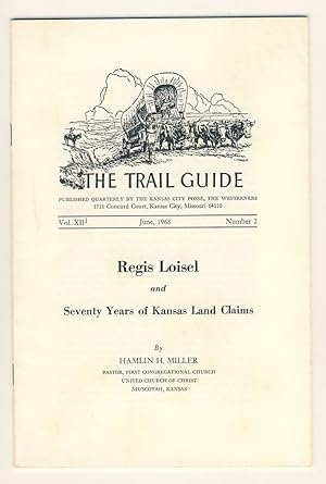 Regis Loisel and Seventy Years of Kansas Land Claims [The Trail Guide, 6/1968]