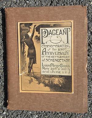 The Pageant of Schenectady: In Celebration of the Two Hundred and Fiftieth Anniversary of the Fou...