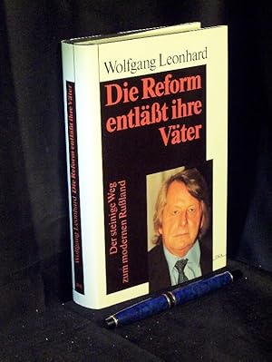 Die Reform entläßt ihre Väter - Der steinige Weg zum modernen Rußland -