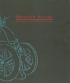 Maurice Savoie un parcour alchimique