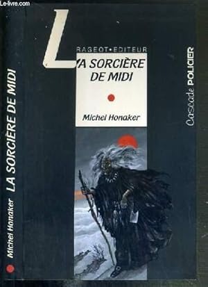 Image du vendeur pour LA SORCIERE DU MIDI / COLLECTION CASCADES POLICIER mis en vente par Le-Livre