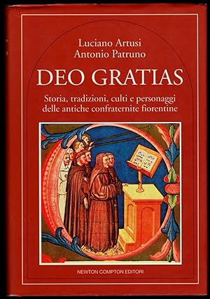 Deo Gratias. Storia, tradizioni, culti e personaggi delle antiche confraternite fiorentine