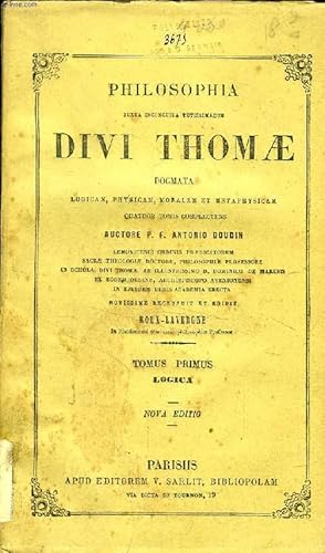 Imagen del vendedor de PHILOSOPHIA DIVI THOMAE DOGMATA, LOGICAM, PHYSICAM, MORALEM ET METAPHYSICAM, 2 TOMES a la venta por Le-Livre