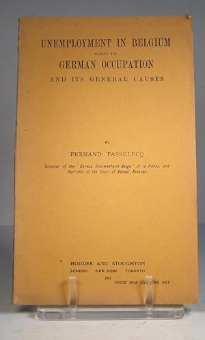 Unemployment in Belgium during the German Occupation and its General Causes