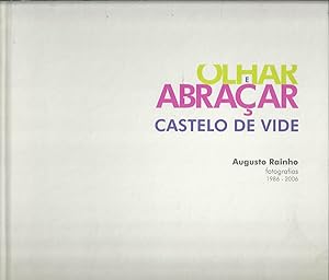 OLHAR E ABRAÇAR CASTELO DE VIDE: Fotografias 1986-2006