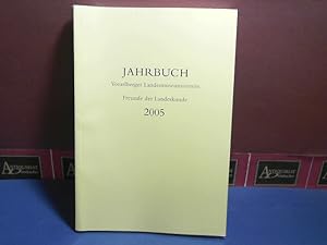 Jahrbuch Vorarlberger Landesmuseumsverein, Freunde der Landeskunde. 149. Jahrgang 2005