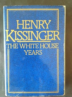 Imagen del vendedor de HENRY KISSINGER THE WHITE HOUSE YEARS a la venta por Il Mondo Nuovo