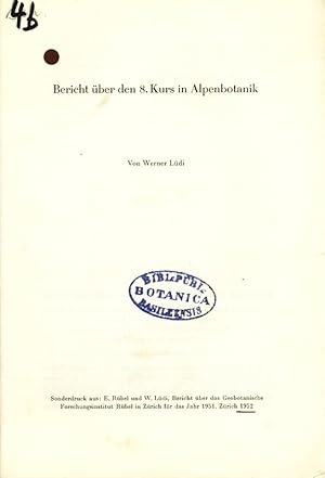 Imagen del vendedor de Bericht ber den 8. Kurs in Alpenbotanik. Sonderdruck aus: Bericht ber das Geobotanische Forschungsinstitut Rbel in Zrich fr das Jahr 1951. Zrich 1952 a la venta por Antiquariat Bookfarm