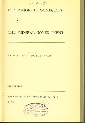 Seller image for INDEPENDENT COMMISSIONS IN THE FEDERAL GOVERNMENT. for sale by Antiquariat Bookfarm
