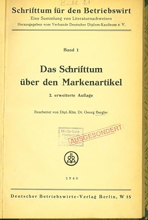 Bild des Verkufers fr Das Schrifttum ber den Markenartikel. Schrifttum fr den Betriebswirt Band 1. zum Verkauf von Antiquariat Bookfarm