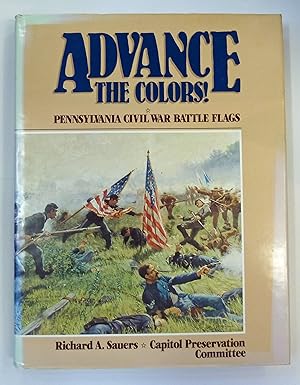 Bild des Verkufers fr Advance The Colors! Pennsylvania Civil War Battle Flags Volume 1 zum Verkauf von St Marys Books And Prints