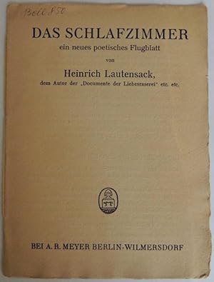 Das Schlafzimer. Ein neues poetisches Flugblatt von Heinrich Lautensack, dem Autor der ?Documente...