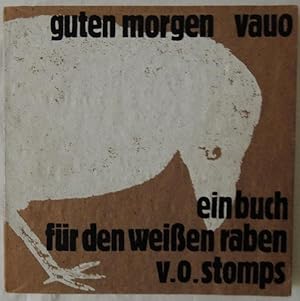 Guten Morgen VAUO. Ein Buch für den weißen Raben V.O. Stomps. Hrsg. Günter Bruno Fuchs, Harry Pro...