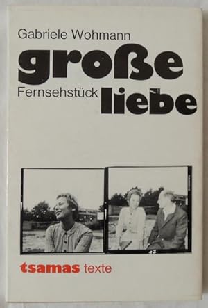 Grosse Liebe. Fernsehstück.