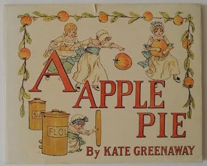 A Apple Pie. An old fashioned alphabet book.