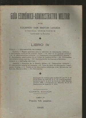 GUIA ECONOMICO-ADMINISTRATIVA MILITAR. LIBRO IV