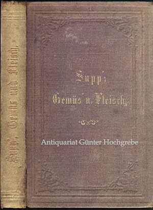 Supp', Gemüs' und Fleisch. Ein Kochbuch für bürgerliche Haushaltungen, oder leicht verständliche ...