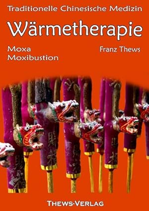 Seller image for Wrmetherapie in der Traditionellen Chinesischen Medizin for sale by BuchWeltWeit Ludwig Meier e.K.