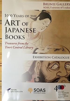 1000 Years of The Art of Japanese Books. Treasures from the Tenri Central Library. Brunei Gallery...