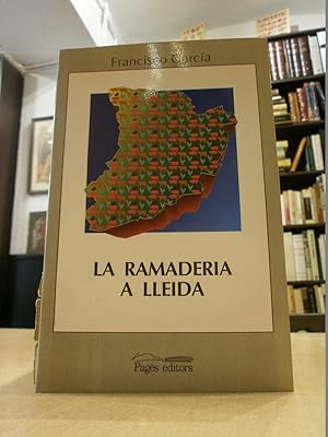 Seller image for LA RAMADERIA A LLEIDA. El desenvolupament de la ramaderia industrial (19401993). for sale by LLIBRERIA KEPOS-CANUDA