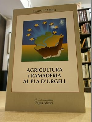 Seller image for AGRICULTURA I RAMADERIA AL PLA D'URGELL. for sale by LLIBRERIA KEPOS-CANUDA