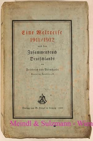 Seller image for Eine Weltreise 1911/1912 und der Zusammenbruch Deutschlands. Eindrcke und Betrachtungen aus den Jahren 1911-1914 mit einem Nachwort aus dem Jahre 1919. 3 in 1 Bd. for sale by Antiquariat MEINDL & SULZMANN OG