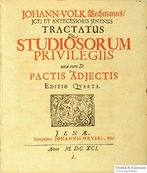 Tractatus de studiosorum privilegiis una cum D. de pactis adjectis. Ed. quarta.