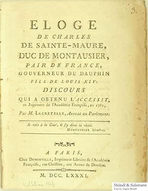 Eloge de Charles de Sainte-Maure, Duc de Montausier, Pair de France, Gouverneur du Dauphin, Fils ...