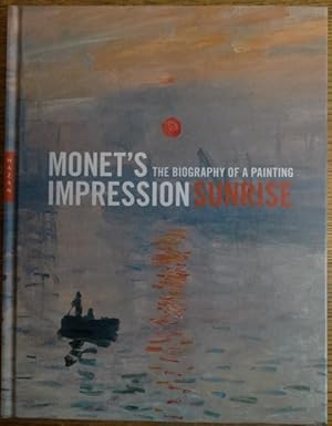 Seller image for Monet's Impression, Sunrise: The Biography of a Painting for sale by Mullen Books, ABAA