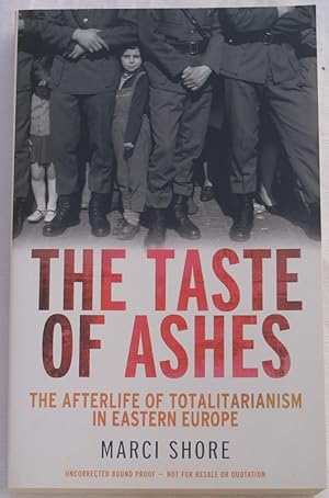 Seller image for The Taste of Ashes: The Afterlife of Totalitarianism in Eastern Europe for sale by The Glass Key