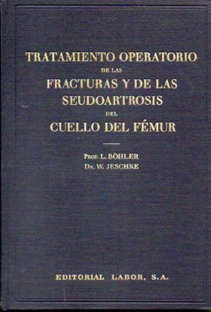 Imagen del vendedor de TRATAMIENTO OPERATORIO DE LAS FRACTURAS Y DE LAS SEUDOARTROSIS DEL CUELLO DEL FMUR Y SUS RESULTADOS. Con 551 iustraciones. a la venta por angeles sancha libros