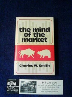 The Mind of the Market: A Study of Stock Market Philosophies, Their Uses, and Their Implications