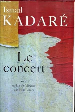 Image du vendeur pour LE CONCERT - ROMAN. mis en vente par Le-Livre