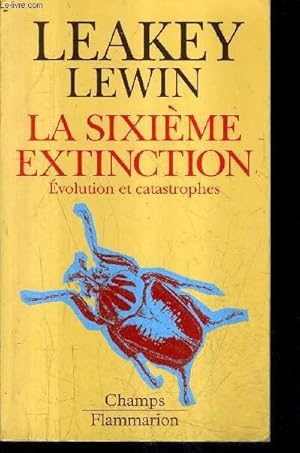 Seller image for LA SIXIEME EXTINCTION - EVOLUTION ET CATASTROPHES / COLLECTION CHAMPS N426. for sale by Le-Livre