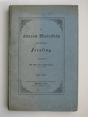 Die älteren Matrikeln des Bisthums Freysing. Band 1 - 3.