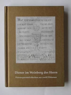 Imagen del vendedor de Diener im Weinbeg des Herrn. Priesterpersnlichkeiten aus zwlf Dizesen. a la venta por Antiquariat Heureka