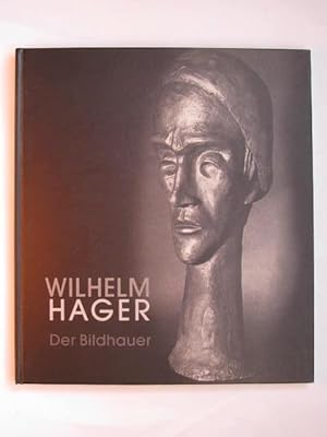 Wilhelm Hager. Der Bildhauer.