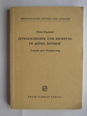 Zeitgeschichte und Dichtung im "König Rother". Versuch einer Neudatierung. (Philologische Studien...