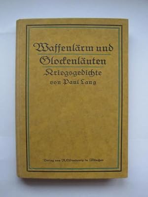 Waffenlärm und Glockenläuten. Kriegsgedichte.