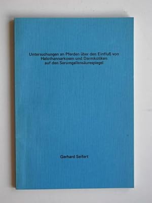 Bild des Verkufers fr Untersuchungen an Pferden ber den Einflu von Halothannarkosen und Darmkoliken auf den Serumgallensurespiegel. zum Verkauf von Antiquariat Heureka