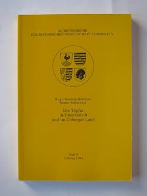 Bild des Verkufers fr Die Tpfer in Ummerstadt und im Coburger Land (Schriftenreihe der Historischen Gesellschaft Coburg e.V.; Bd. 9). zum Verkauf von Antiquariat Heureka