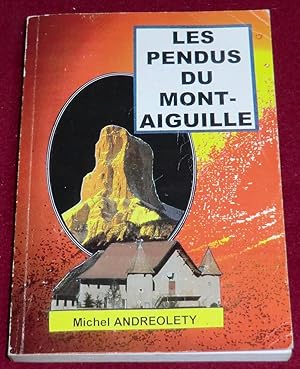 Image du vendeur pour LES PENDUS DU MONT-AIGUILLE - Roman mis en vente par LE BOUQUINISTE